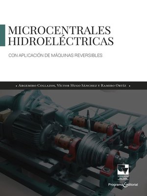 cover image of Microcentrales Hidroeléctricas con aplicación de máquinas reversibles
